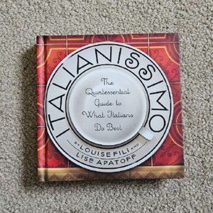4/$20 Italianissimo:The Quintessential Guide to What Italians Do Best- Hardcover